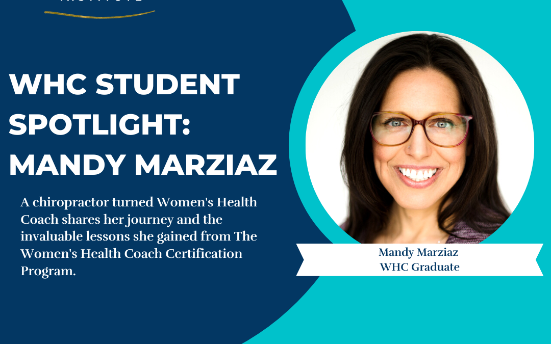 Women’s Health Coach Student Spotlight: Dr. Mandy Marziaz