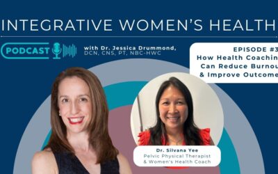 How Health Coaching Can Reduce Burnout and Improve Outcomes with Pelvic Physical Therapist and Women’s Health Coach Graduate Dr. Silvana Yee