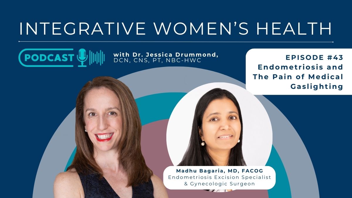 Endometriosis and The Pain of Medical Gaslighting with Endometriosis Surgeon, Dr. Madhu Bagaria, MD, FACOG