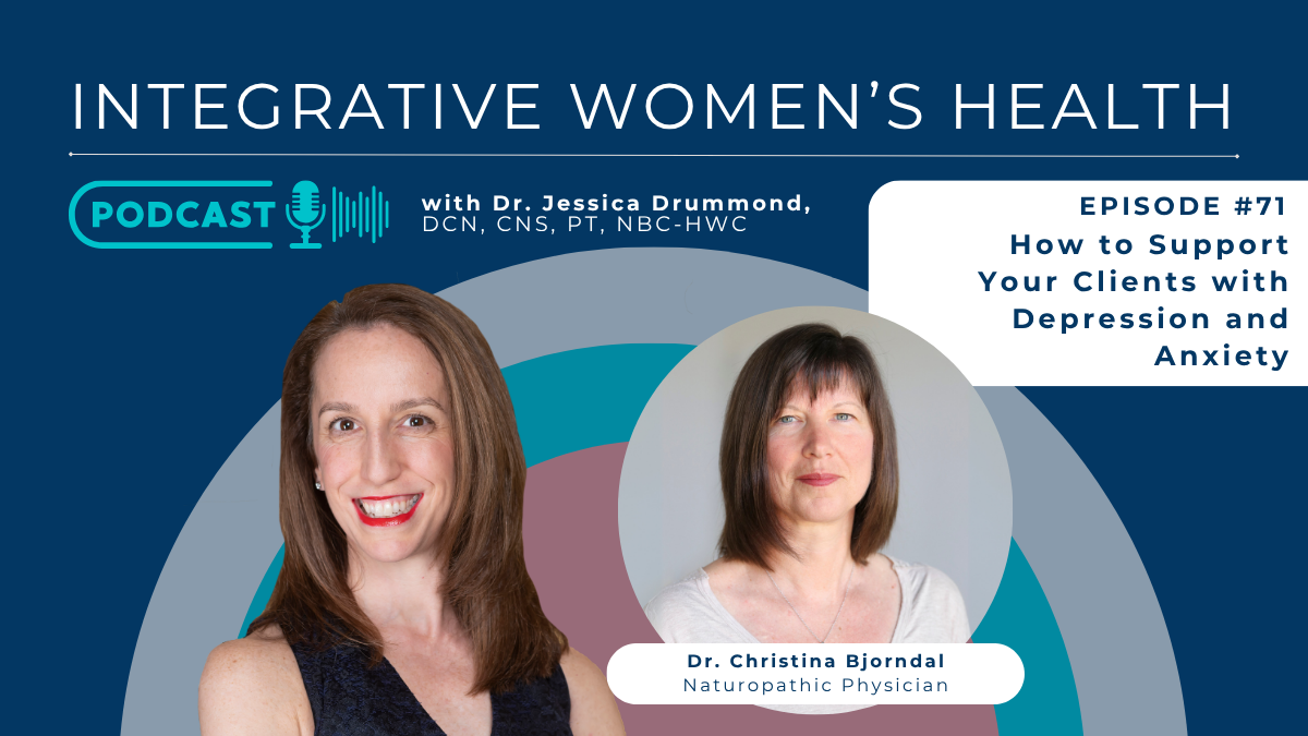 How to Support Your Clients with Depression and Anxiety with Dr. Christina Bjorndal