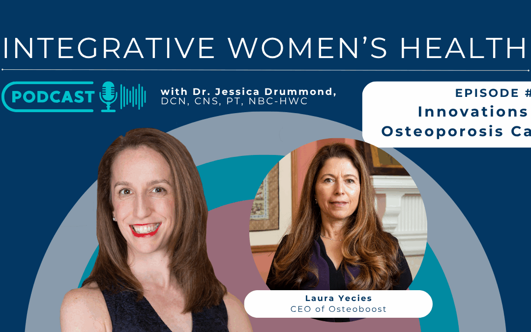 Innovations in Osteoporosis Care with CEO of Osteoboost, Laura Yecies