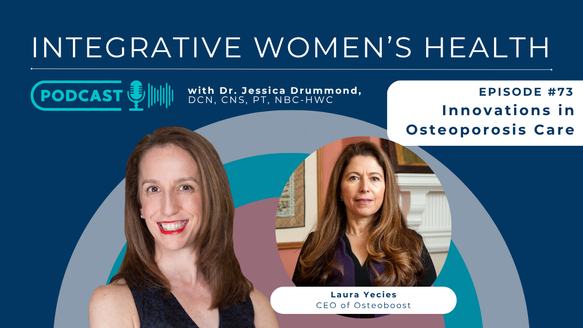 Innovations in Osteoporosis Care with CEO of Osteoboost, Laura Yecies
