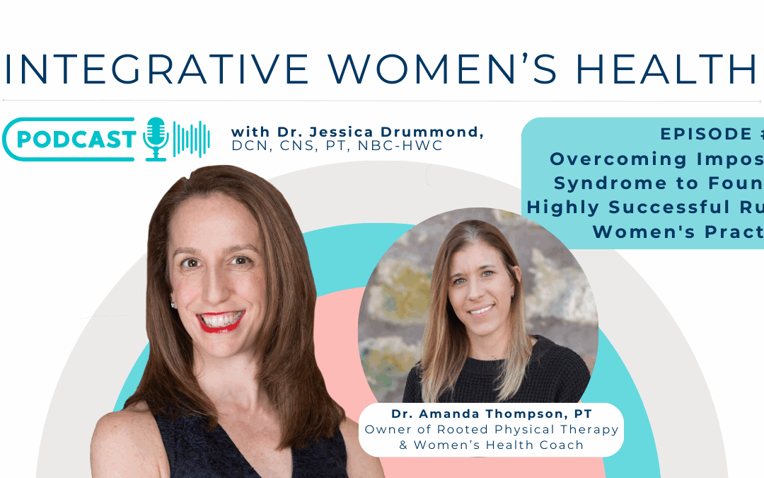 Overcoming Impostor Syndrome to Founding a Highly Successful Rural Women’s Practice with Dr. Amanda Thompson, PT, WHC