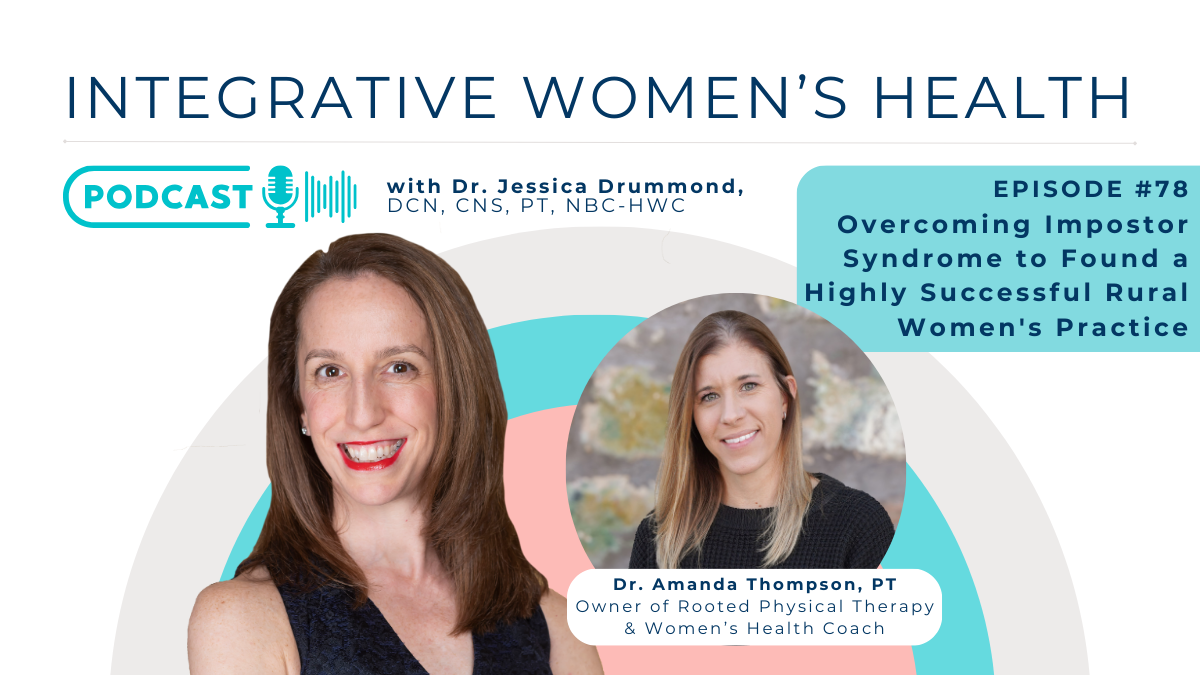 Overcoming Impostor Syndrome to Founding a Highly Successful Rural Women’s Practice with Dr. Amanda Thompson, PT, WHC