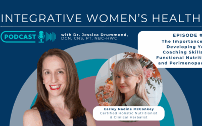 The Importance of Developing Your Coaching Skills in Functional Nutrition and Perimenopause with Carley Nadine