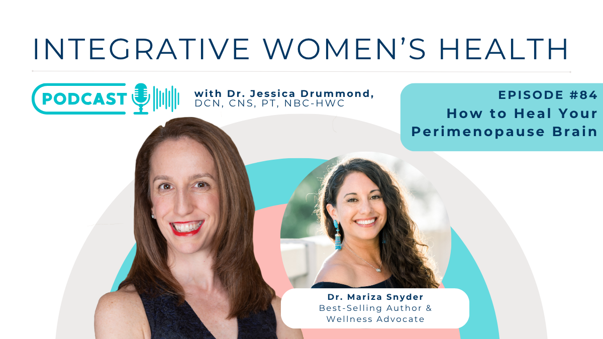 How to Heal Your Perimenopause Brain with Dr. Mariza Snyder