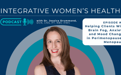 Helping Clients With Brain Fog, Anxiety, and Mood Changes in Perimenopause & Menopause