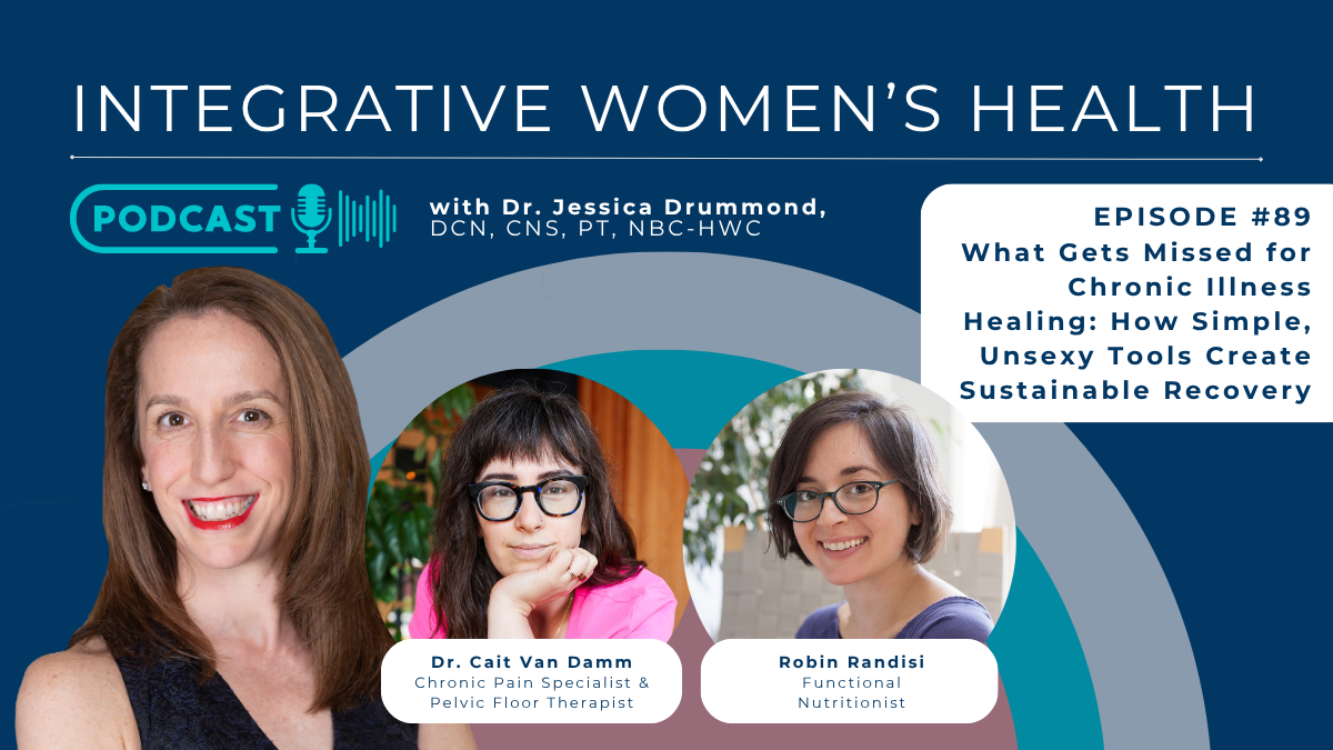 What Gets Missed for Chronic Illness Healing: How Simple, Unsexy Tools Create Sustainable Recovery with Robin Randisi & Cait Van Damm