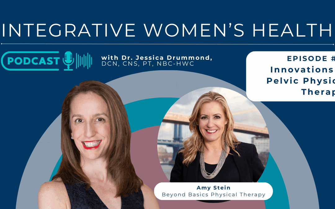 Innovations in Pelvic Physical Therapy with Amy Stein of Beyond Basics Physical Therapy