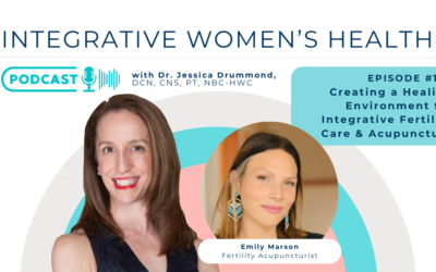 Creating a Healing Environment for Integrative Fertility Care and Acupuncture with Emily Marson