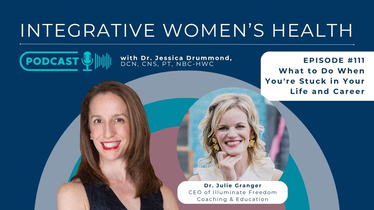 What to Do When You’re Stuck in Your Life and Career with Julie Granger