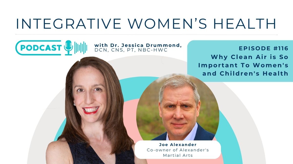 Why Clean Air is So Important To Women’s and Children’s Health with Joe Alexander