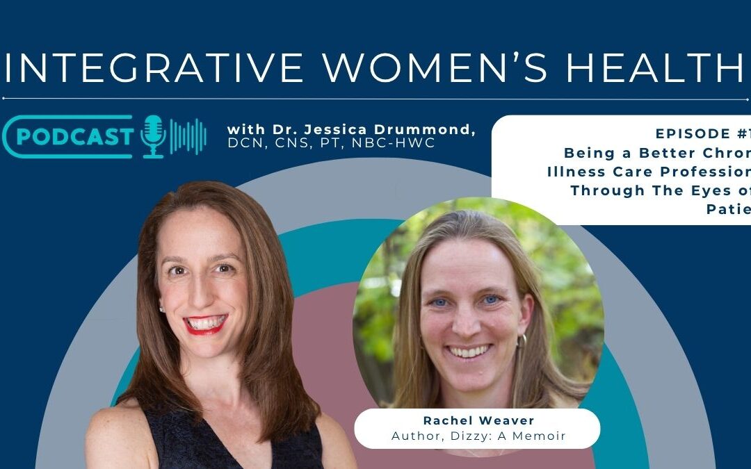 Being a Better Chronic Illness Care Professional Through The Eyes of A Patient with Rachel Weaver