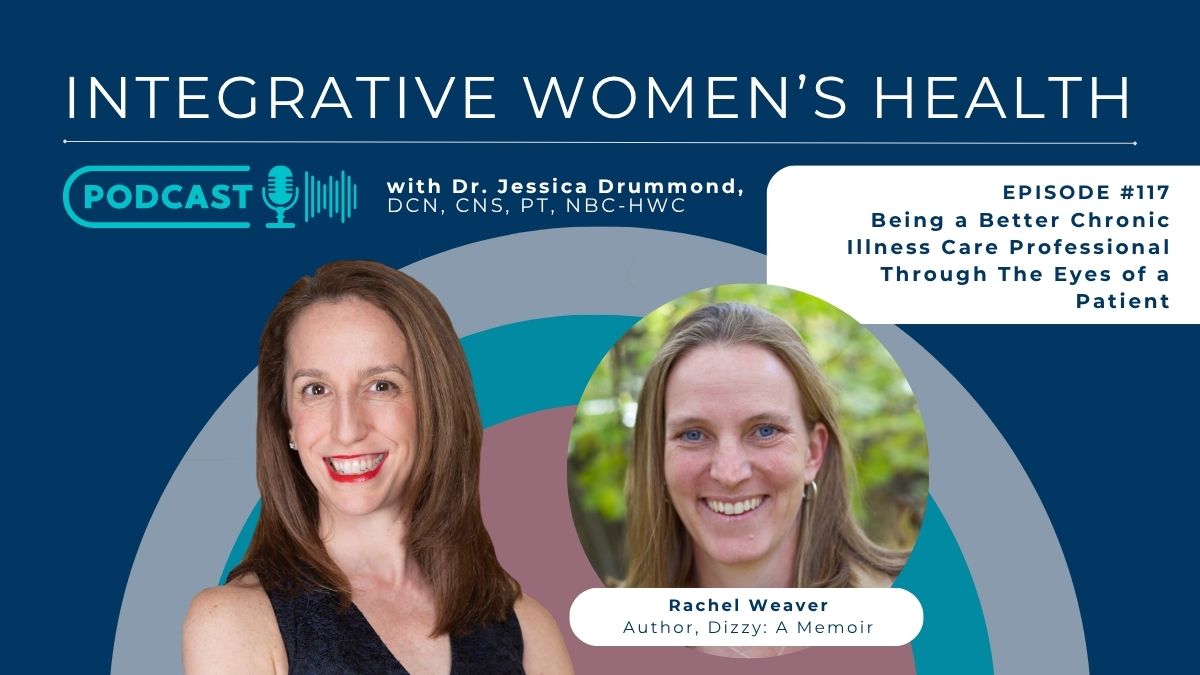 Being a Better Chronic Illness Care Professional Through The Eyes of A Patient with Rachel Weaver