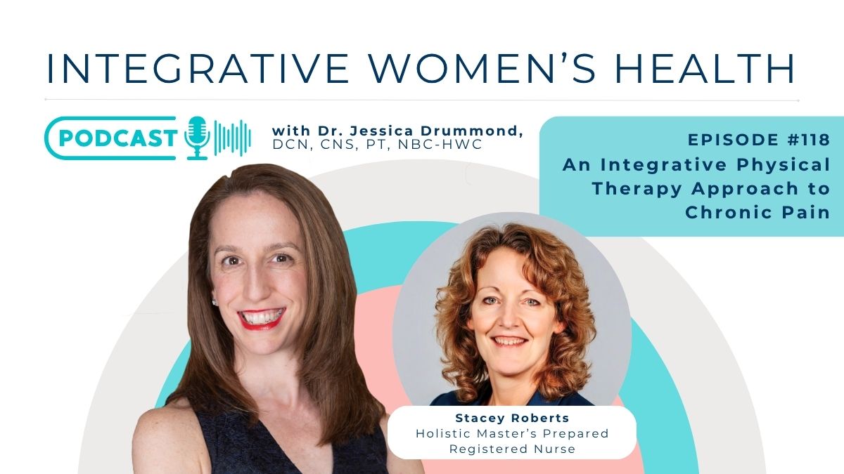 An Integrative Physical Therapy Approach to Chronic Pain with Stacey Roberts PT, RN, MSN