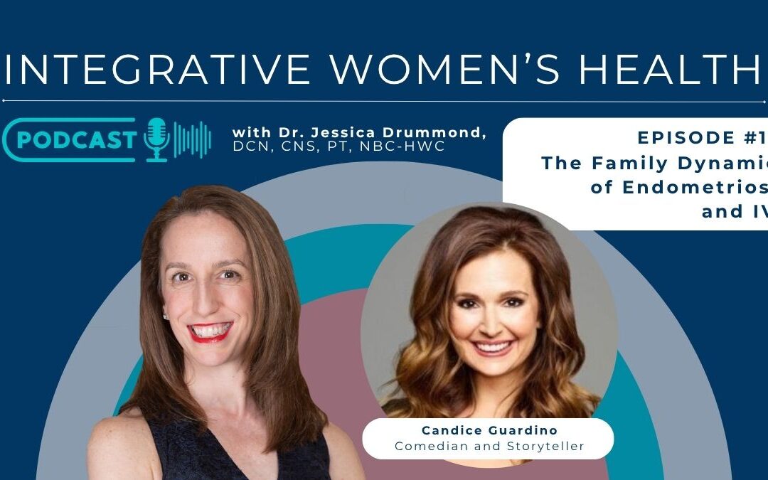The Family Dynamics of Endometriosis and IVF with Candice Guardino