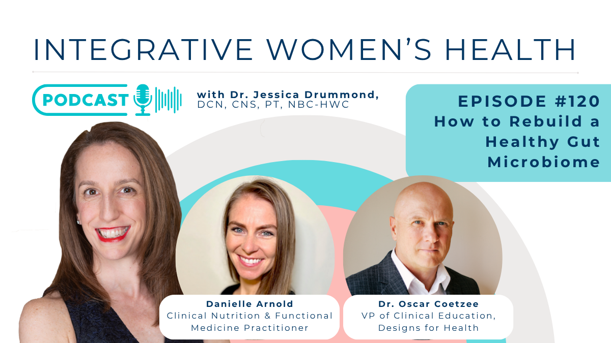 How to Rebuild a Healthy Gut Microbiome with Dr. Oscar Coetzee and Danielle Arnold, CNS