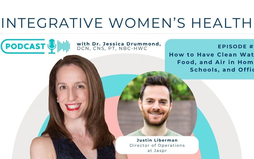 How to Have Clean Water, Food, and Air in Homes, Schools, and Offices with Justin Liberman of Jaspr